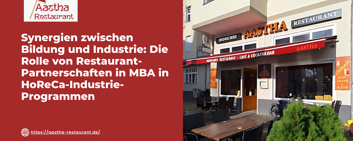 Synergien zwischen Bildung und Industrie Die Rolle von Restaurant-Partnerschaften in MBA in HoReCa-Industrie-Programmen